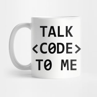 TALK <CODE> TO ME Mug